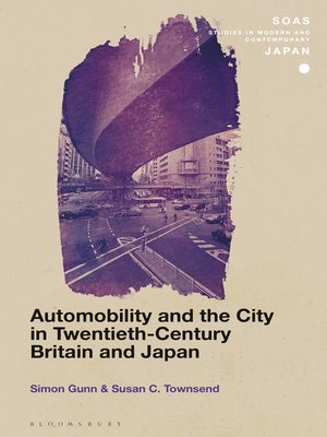 cover image of Automobility and the City in Twentieth-Century Britain and Japan